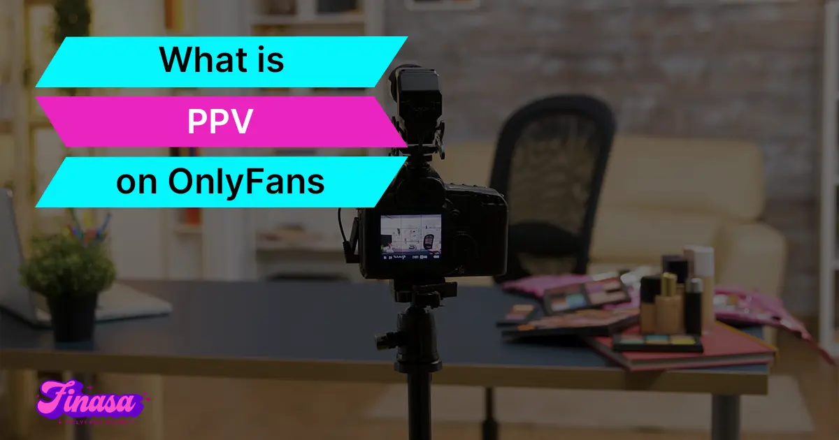What is PPV OnlyFans? Ultimate Guide to Pay-Per-View Content