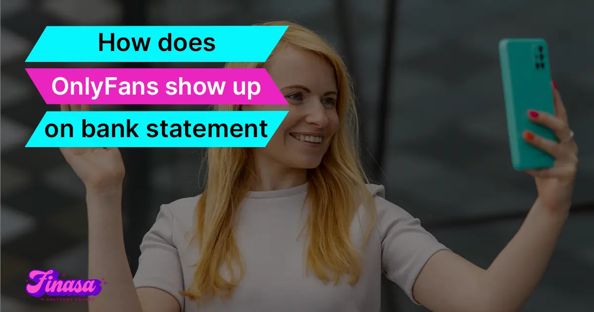 How Does OnlyFans Show Up on Bank Statement? Finasa's Guide