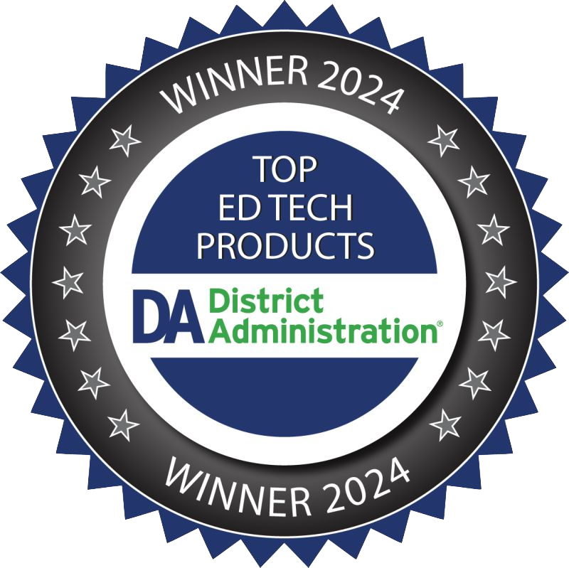 District Administration & the Future of Education Technology Conference Top EdTech Products Award for 2024. Category of Learning Environment & Student Support Tools.