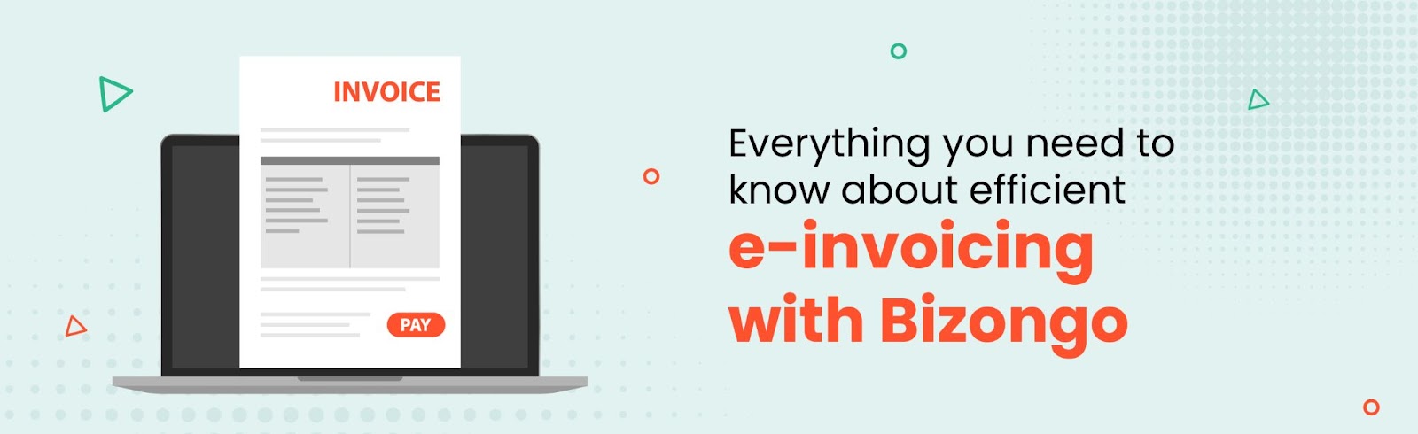 Everything you need to know about efficient e-invoicing with Bizongo.