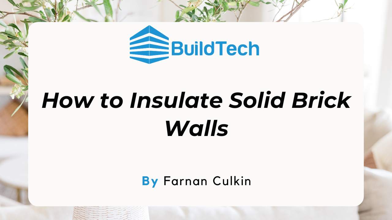 How to Insulate Solid Brick Walls Pro Tips Inside!
