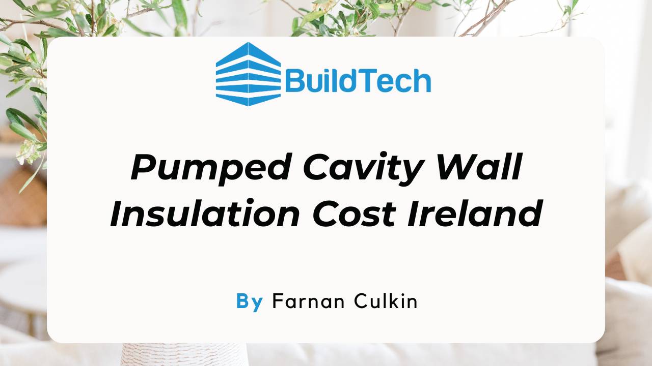 How Much Does Pumped Cavity Wall Insulation Cost in Ireland?