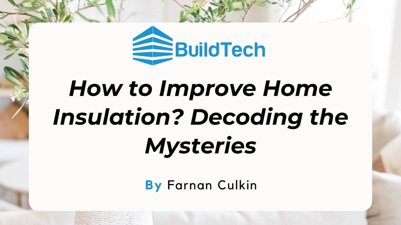 How To Improve Home Insulation To Reduce Energy Bills?