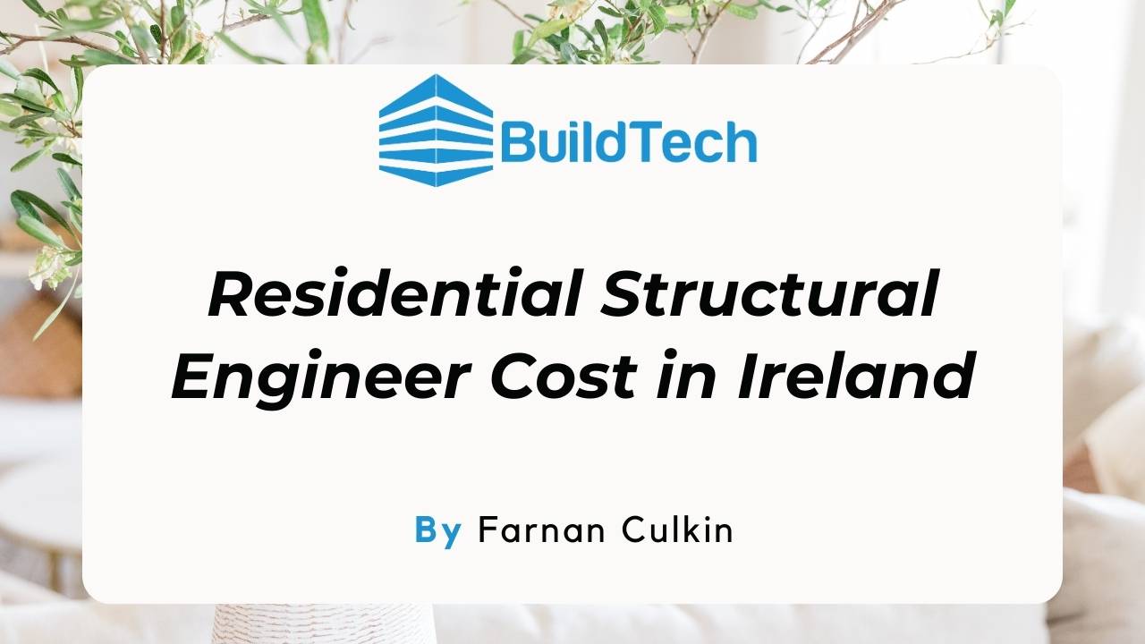 How Much Residential Structural Engineer Cost in Ireland