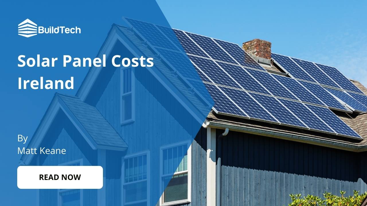 How Much Do Solar Panels Cost in Ireland? 2024