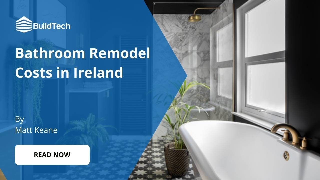 Bathroom Remodel Costs in Ireland for Different Bathroom Types