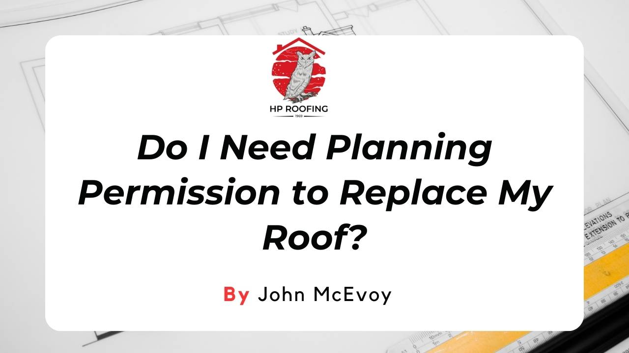 When Do I Need Planning Permission to Replace My Roof?