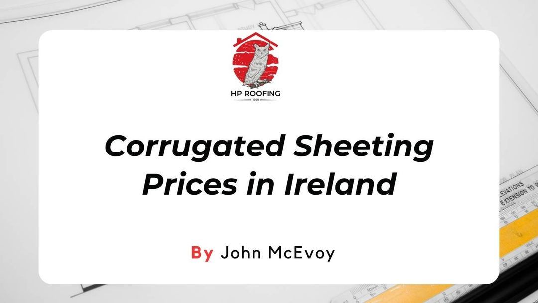 How Much Does Corrugated Sheeting Cost in Ireland?