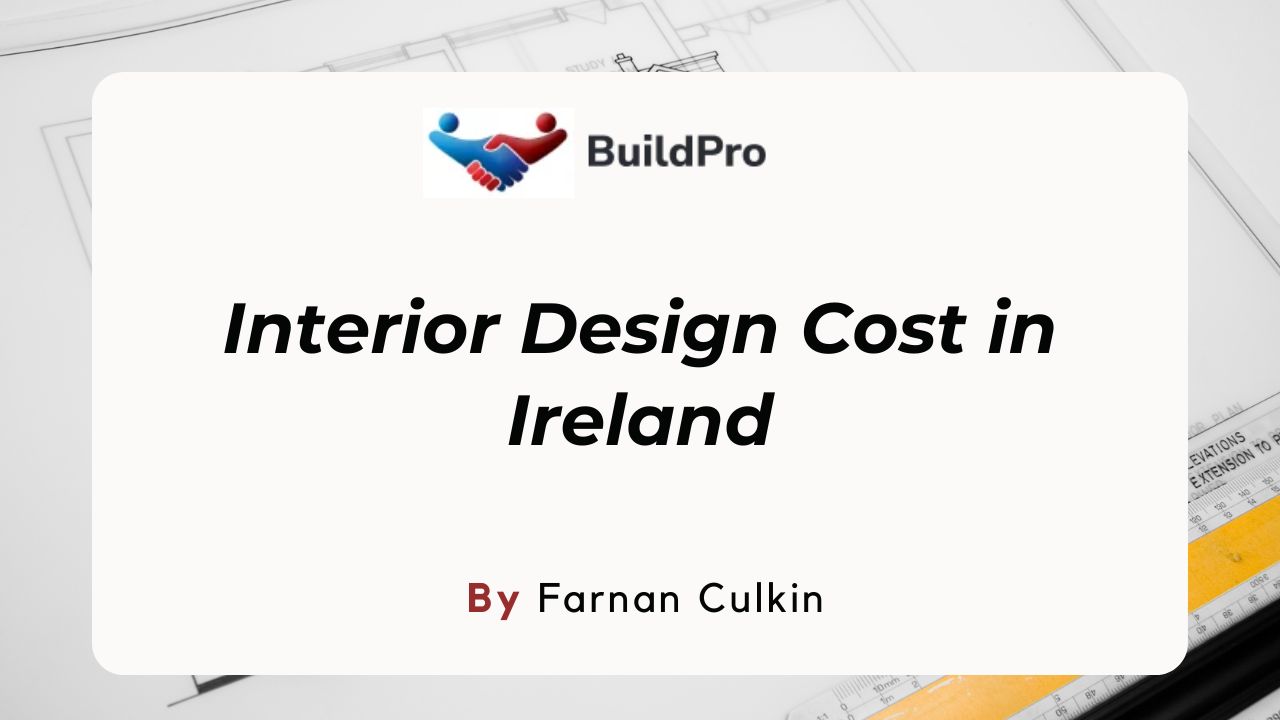 How Much Does Interior Design Cost in Ireland?