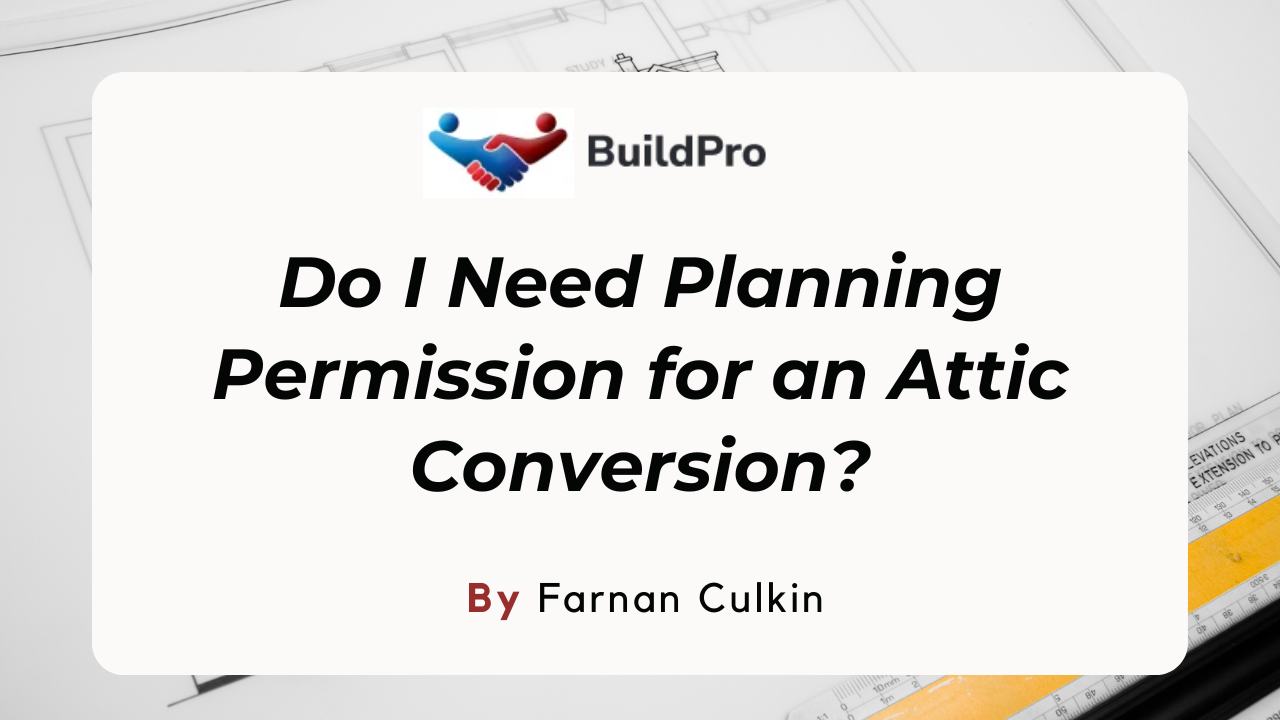 Planning Permission for Attic Conversion: Key Insights