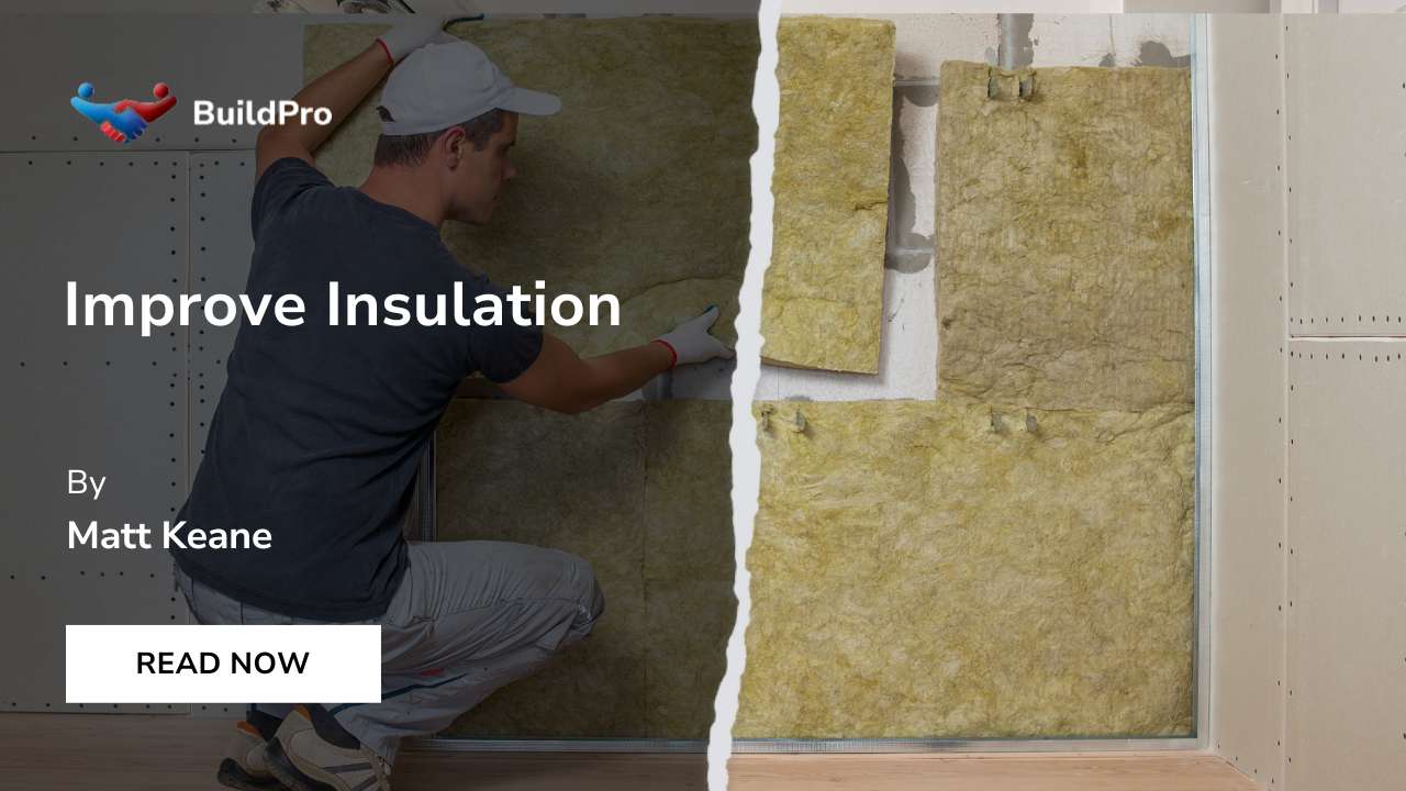 How to Improve Home Insulation? 10 Most Effective Ways