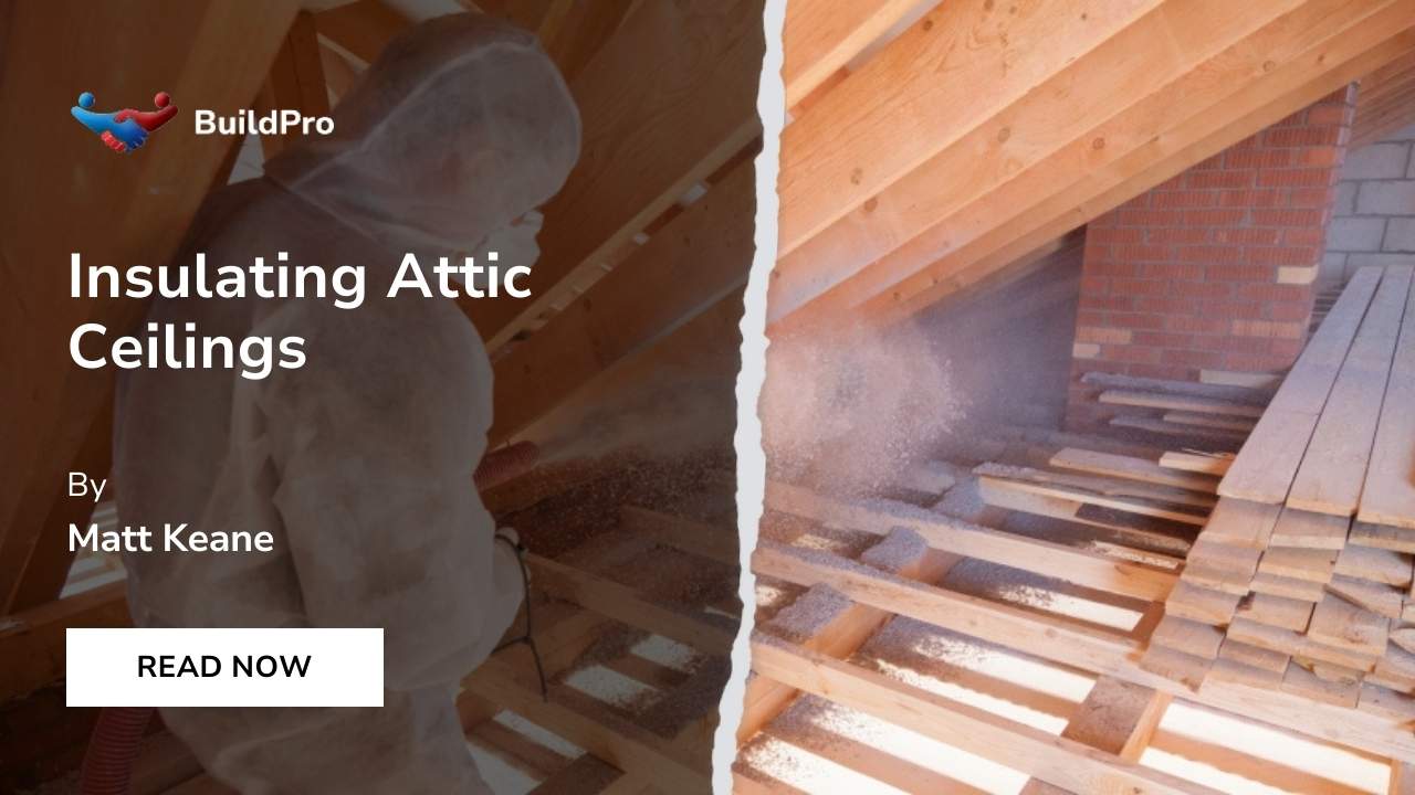 Is It Good to Insulate the Attic Ceiling? Pros and Cons