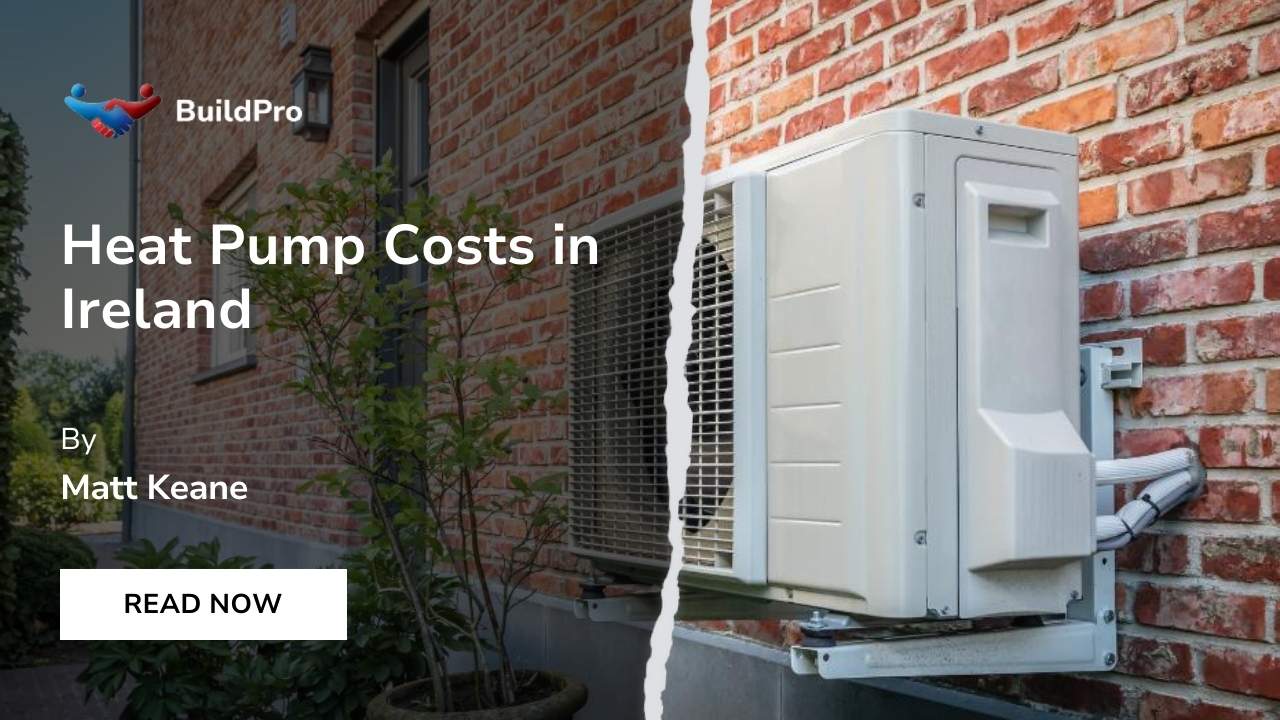 How Much Does Heat Pumps Cost in Ireland?