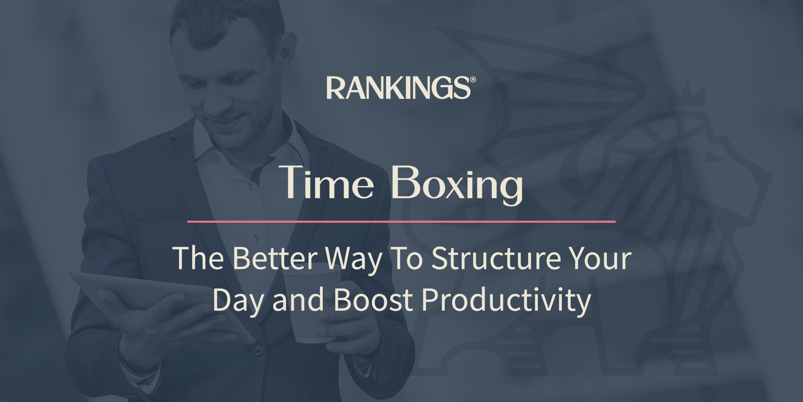 Time Boxing — The Better Way To Structure Your Day and Boost Productivity
