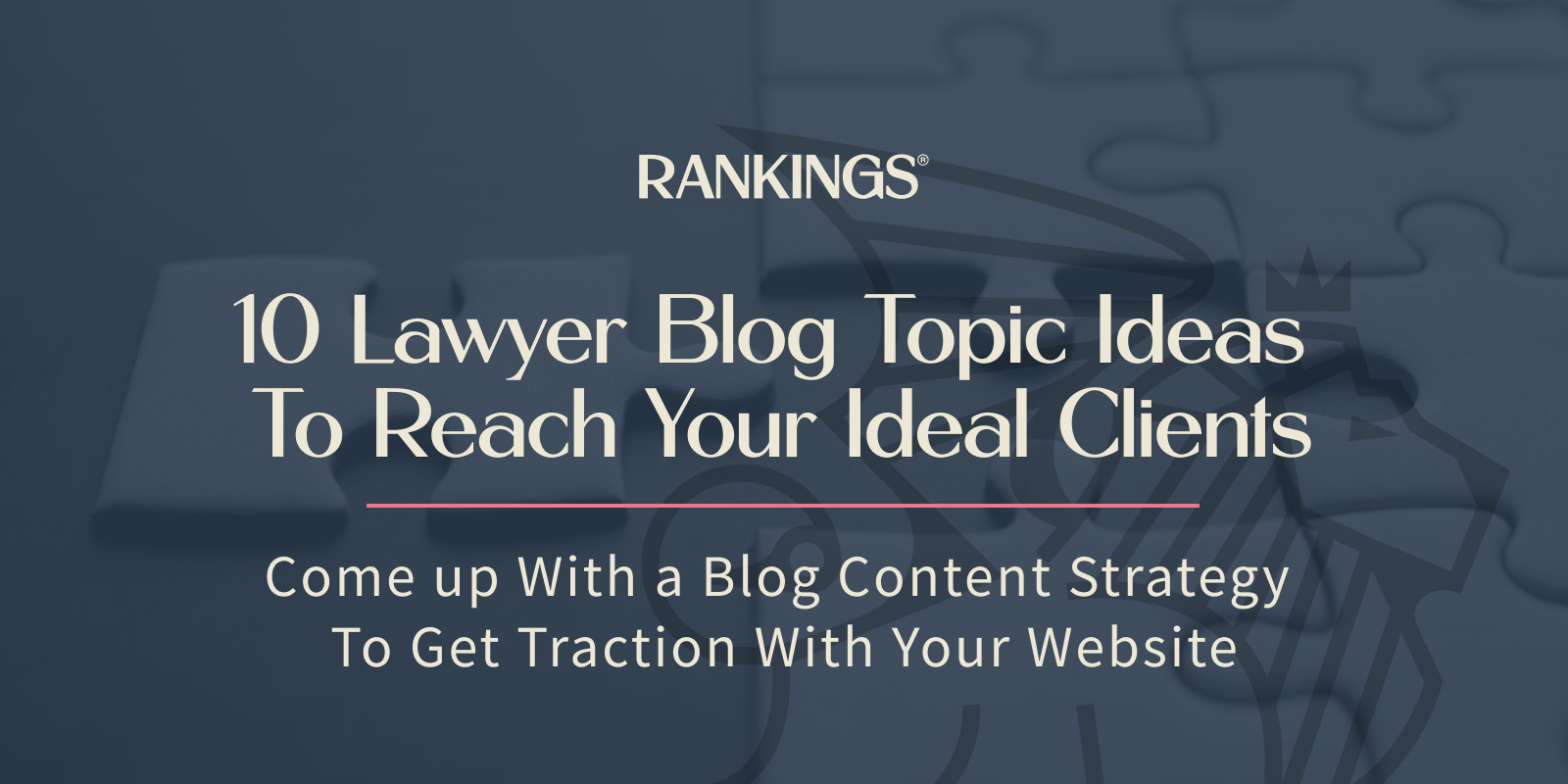 10 Lawyer Blog Topic Ideas to Reach Your Ideal Clients