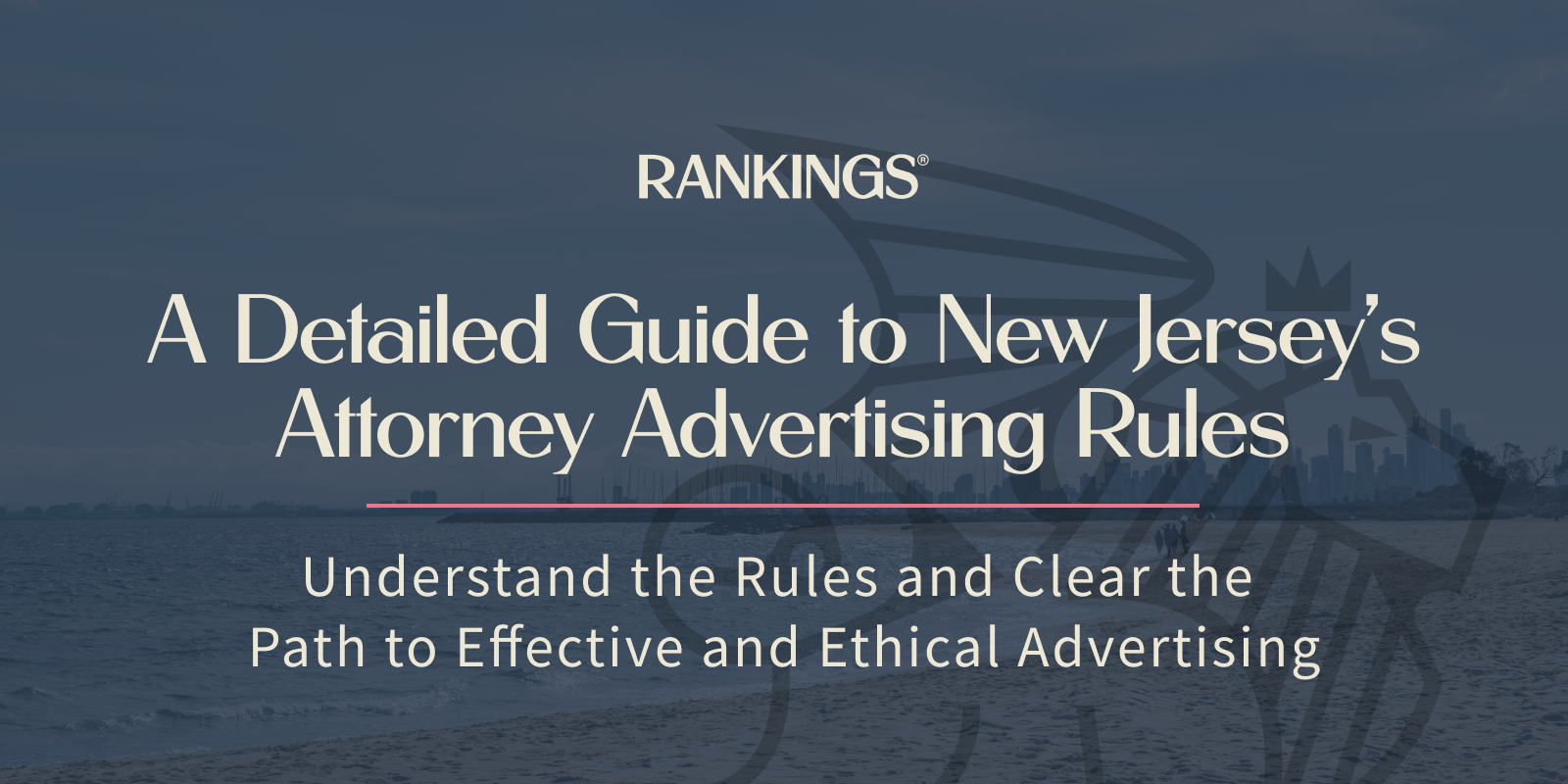 A Detailed Guide to New Jersey’s Attorney Advertising Rules