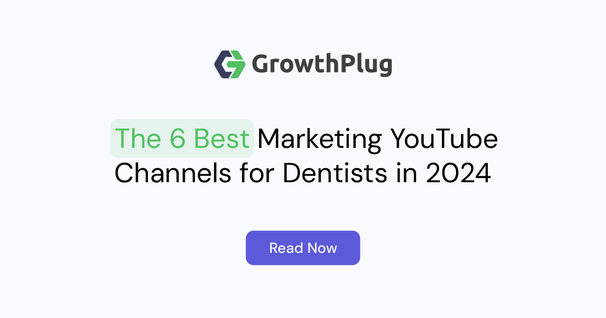 Top 6 Dental YouTube Channels for Practice Marketing in 2024