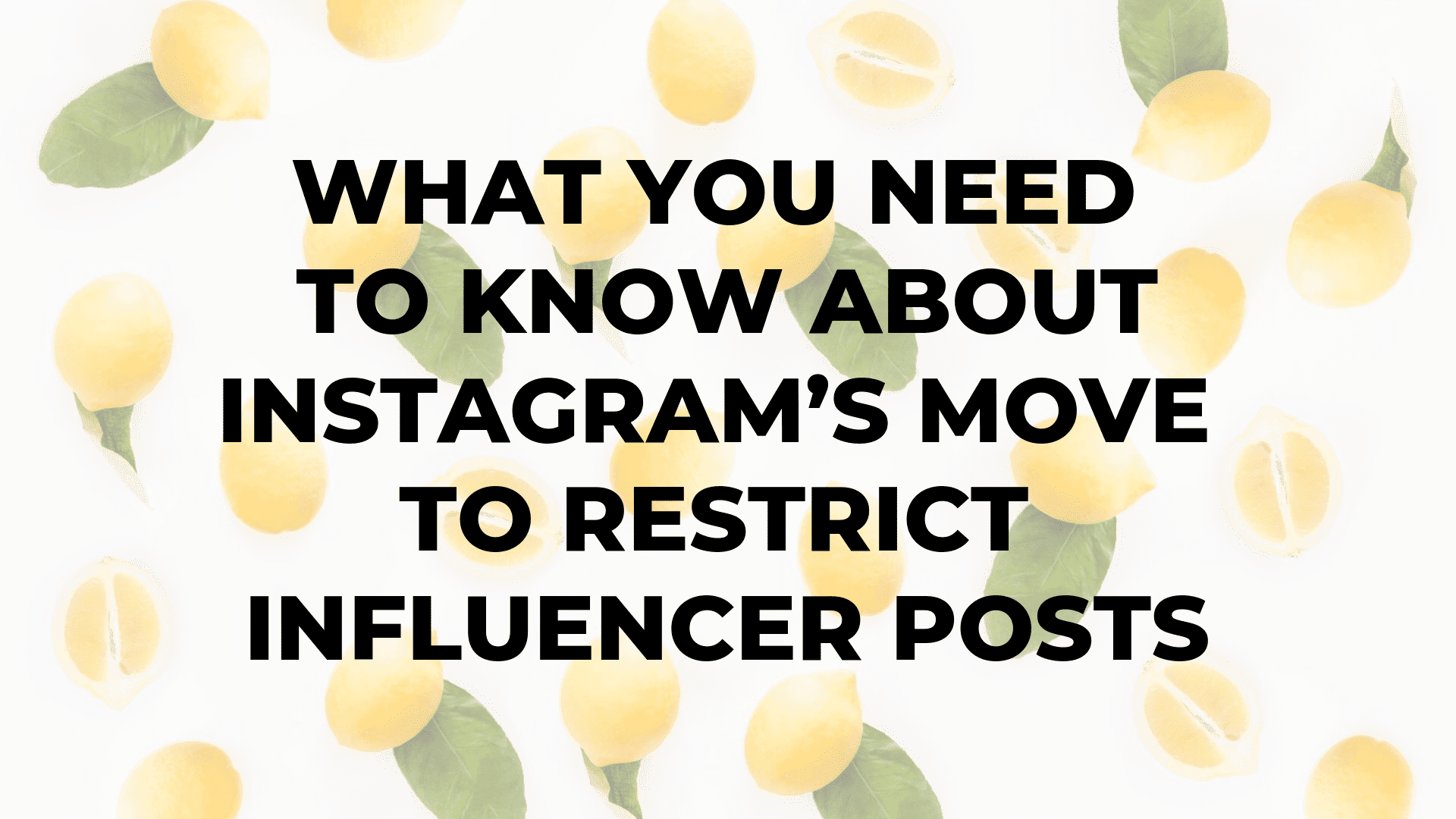 What You Need to Know About Instagram’s Move to Restrict Influencer ...