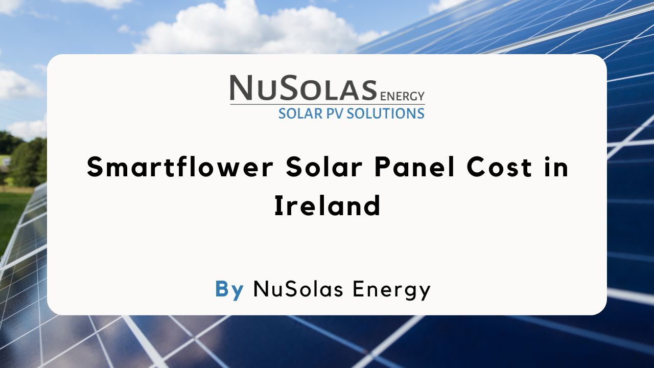 How Much Does a Smartflower Solar Panel Cost in Ireland?