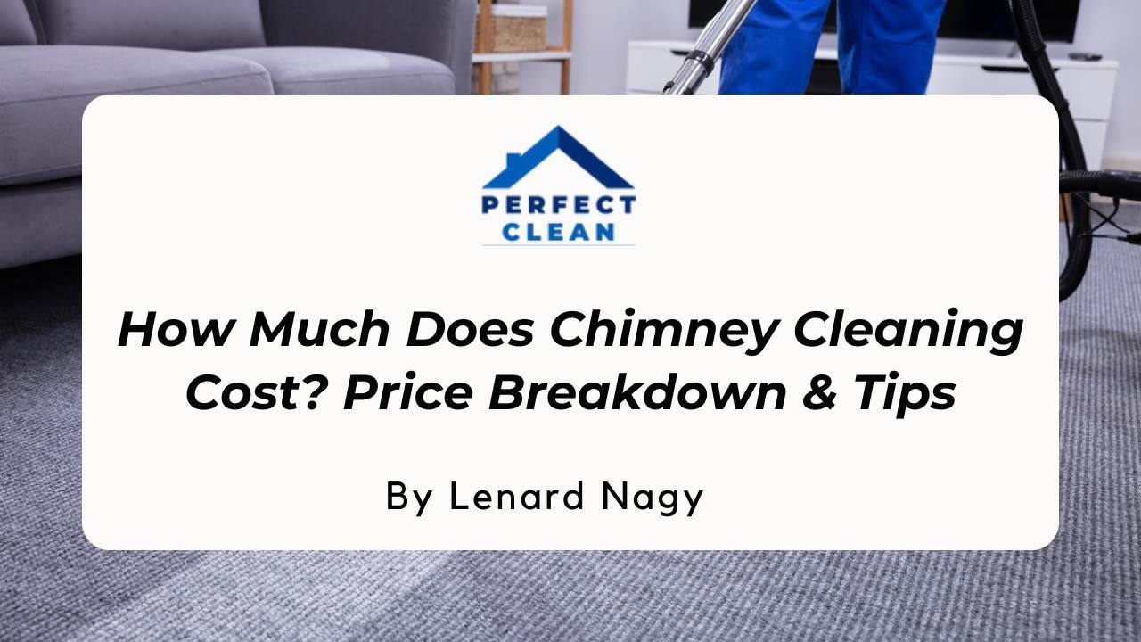 How Much Does Chimney Cleaning Cost? Price Breakdown & Tips