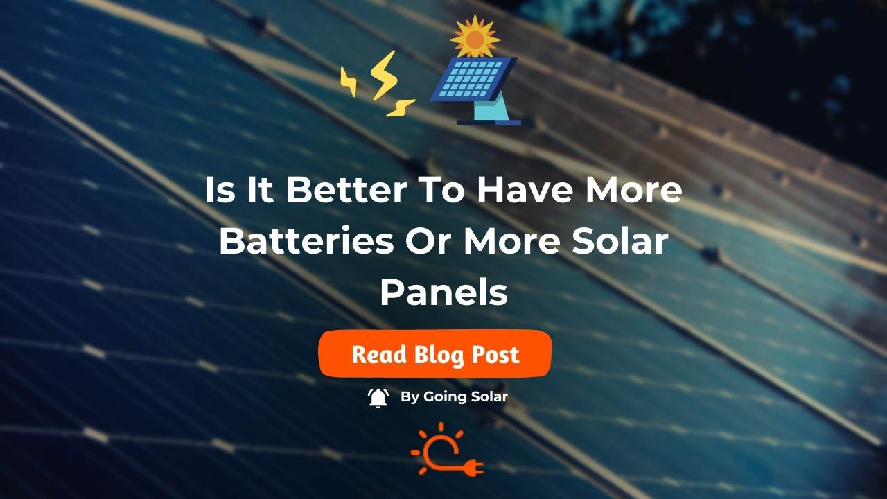 More Batteries or More Solar Panels Which is Best?