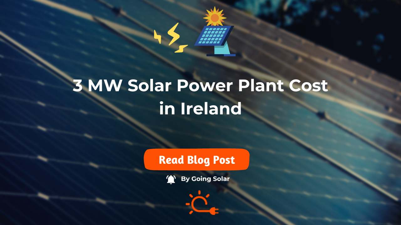 how-much-does-a-3-mw-solar-power-plant-cost-in-ireland