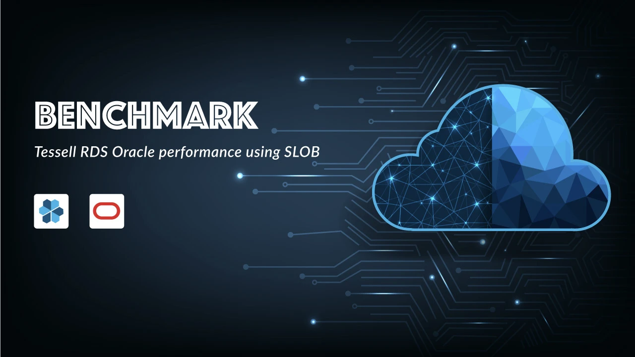 Benchmark Tessell RDS Oracle performance using SLOB