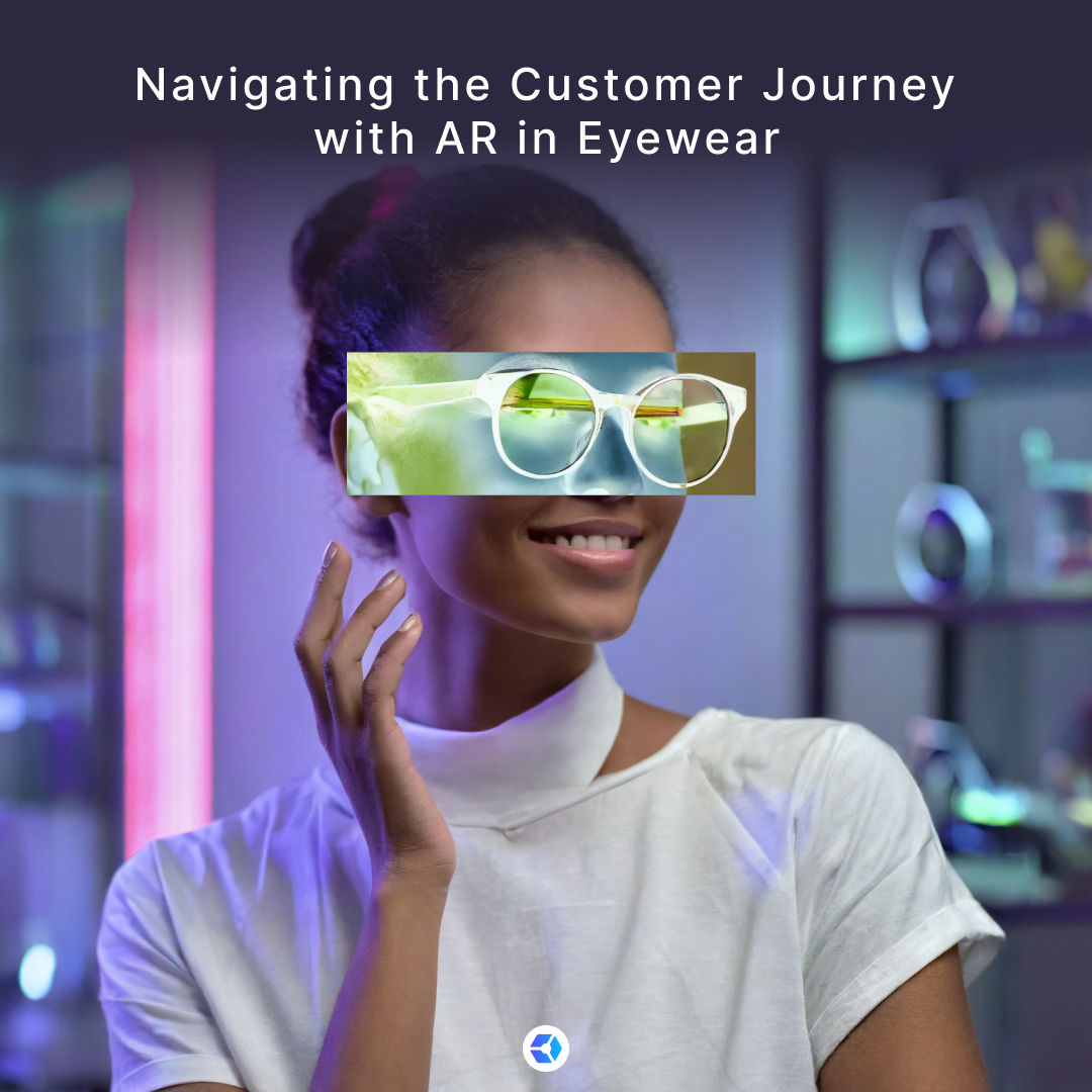 Navigating the Customer Journey with AR in Eyewear Designhubz