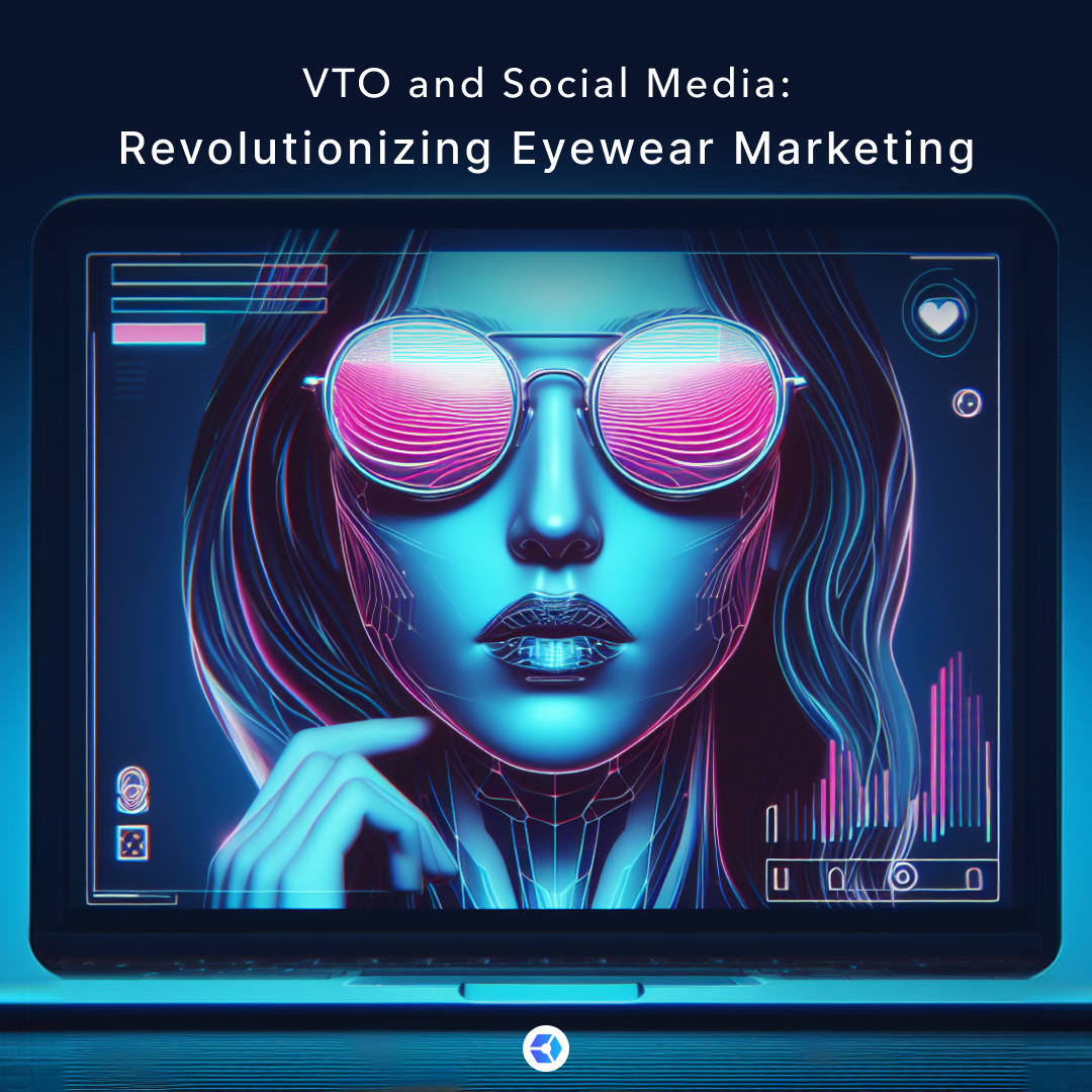 VTO and Social Media Revolutionizing Eyewear Marketing Designhubz