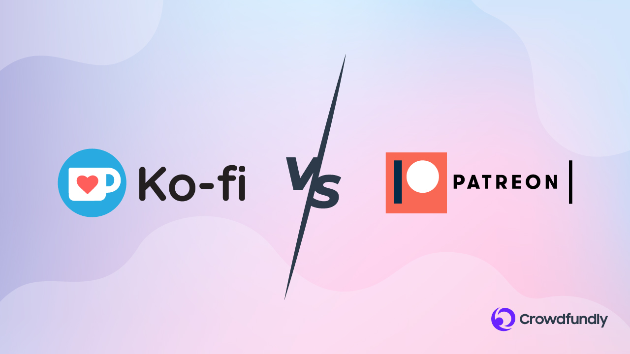 Ko-fi vs Patreon: Which To Choose? Learn 11 Differences!