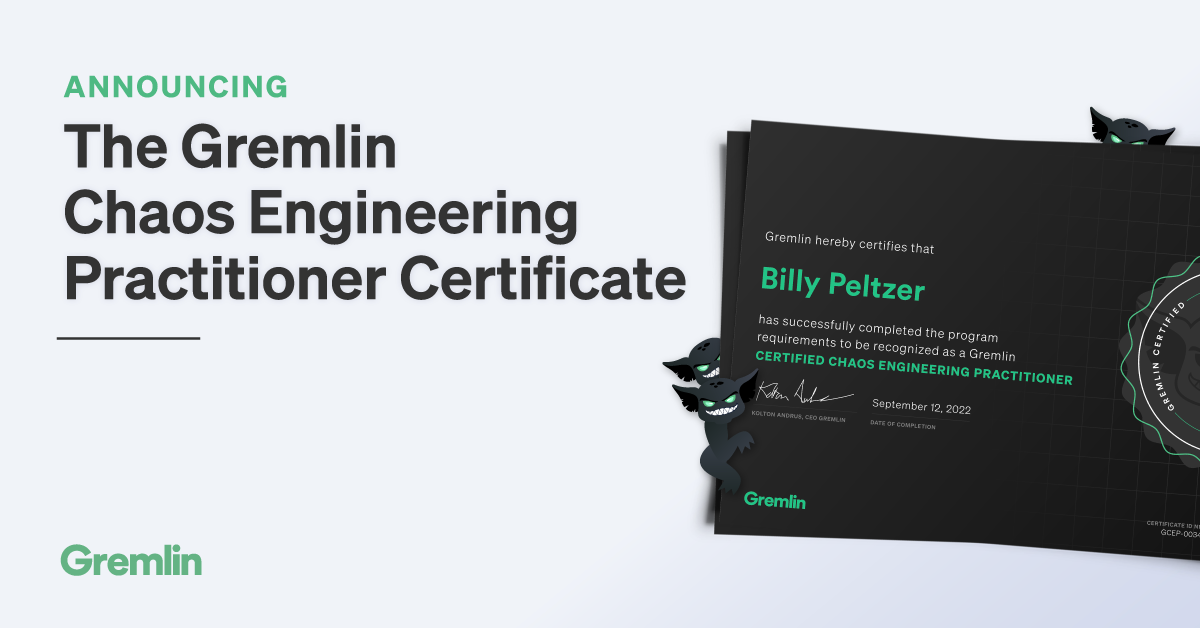Announcing the Gremlin Chaos Engineering Practitioner Certificate Program