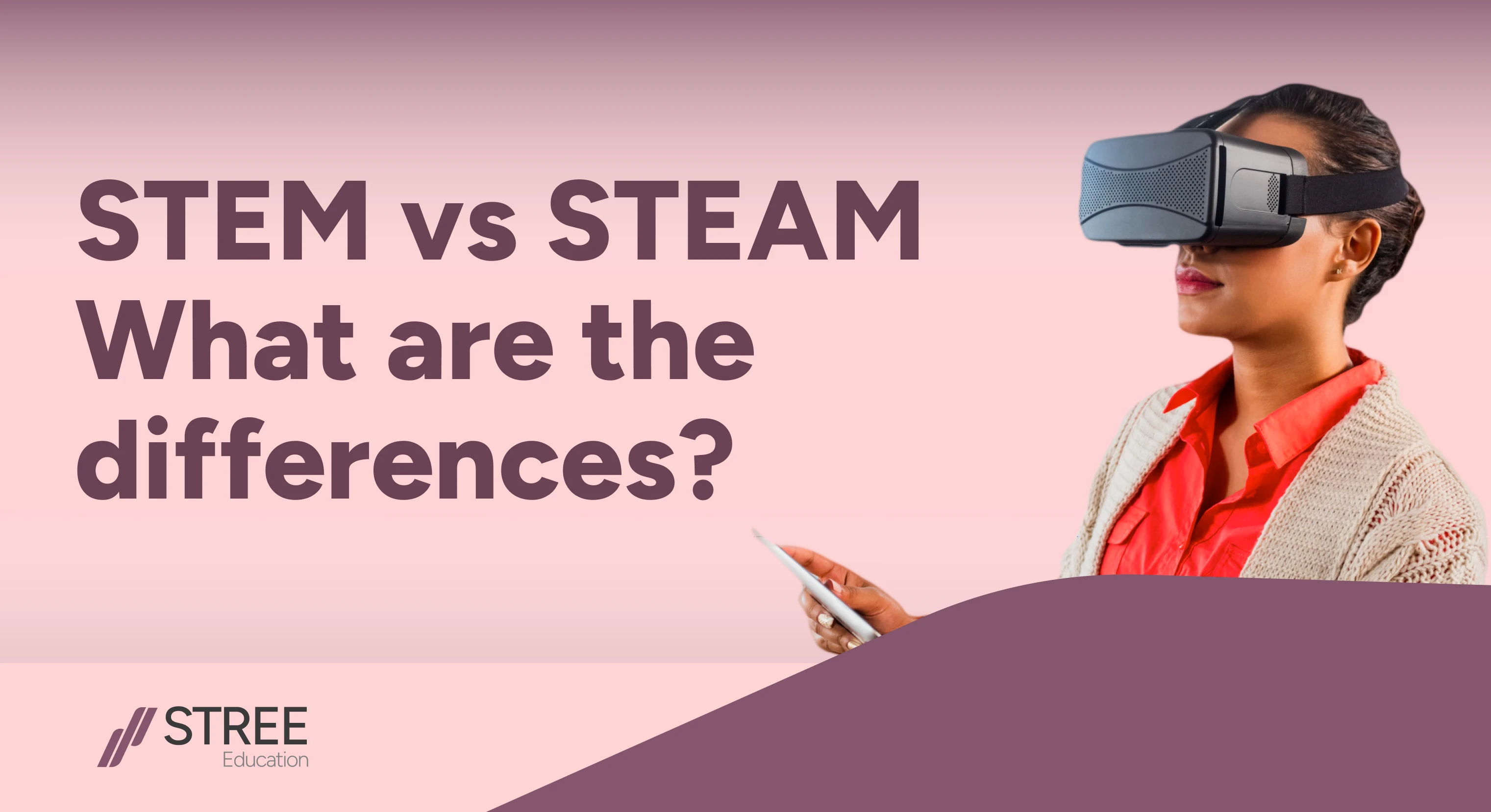 STEM vs STEAM What are the differences?