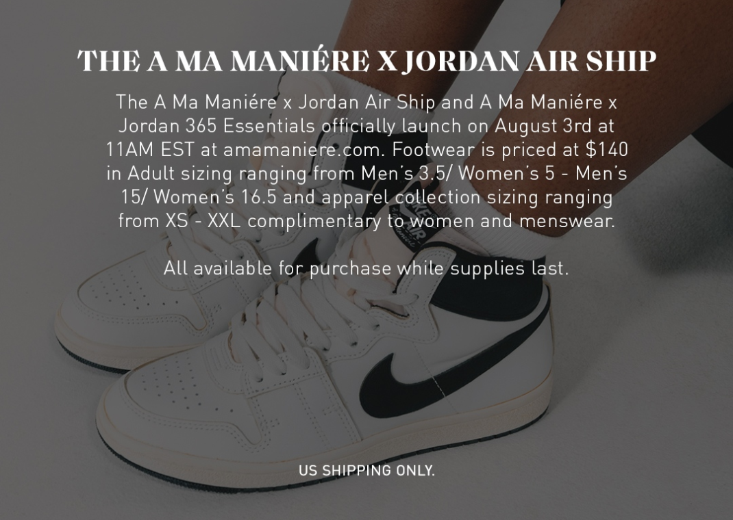 The A Ma Maniere x Jordan Air Ship Summit White Black Releases August 3