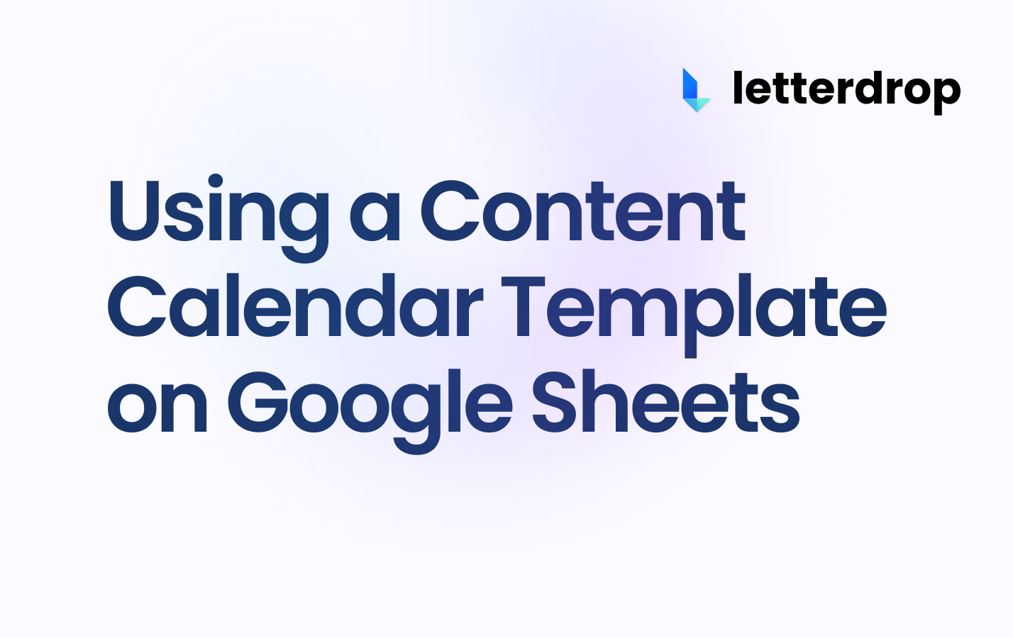 using-a-content-calendar-template-on-google-sheets-letterdrop