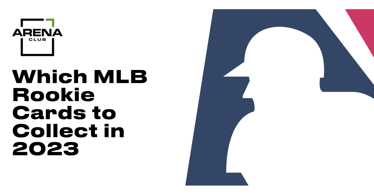 Which MLB Rookie Cards to Collect in 2023