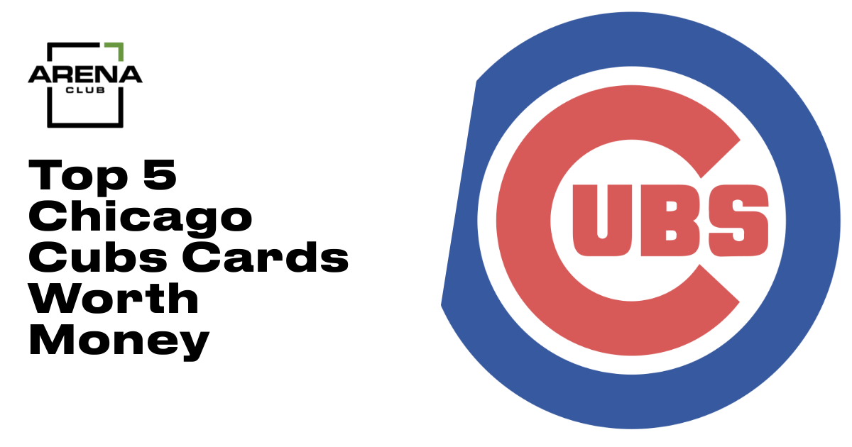 Top 5 Chicago Cubs Cards Worth Money