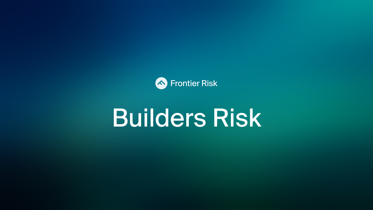 Builders Risk | Coverages | Frontier Risk Cannabis Insurance