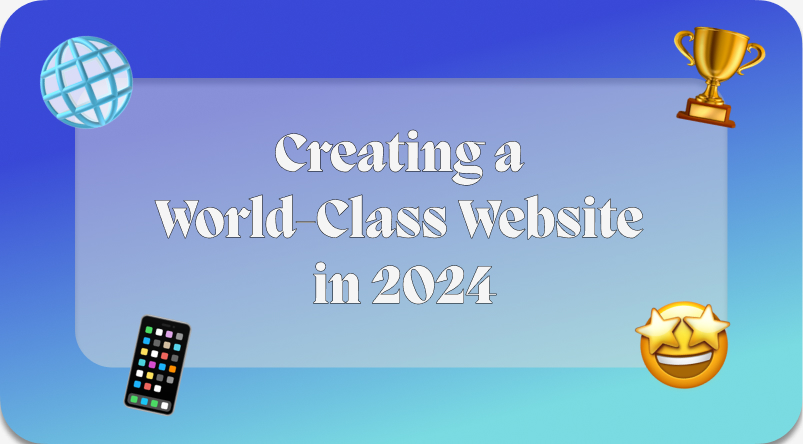 Creating a World-Class Website in 2024: Your Masterclass Guide to ...