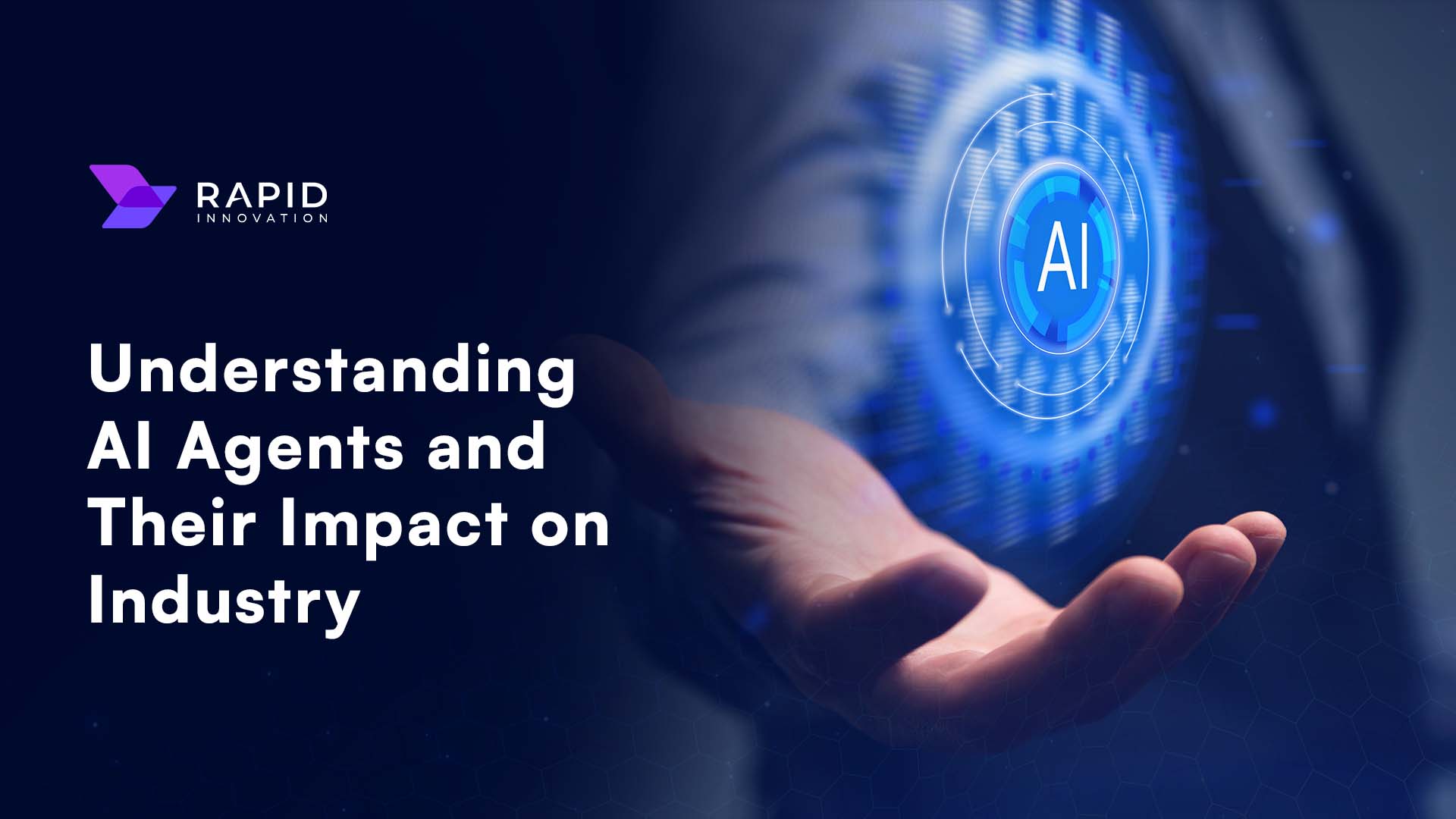 AI Agents: Types, Benefits, and Real-World Uses
