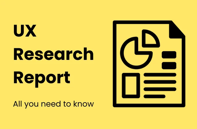 UX research report: Write & present your UX research findings