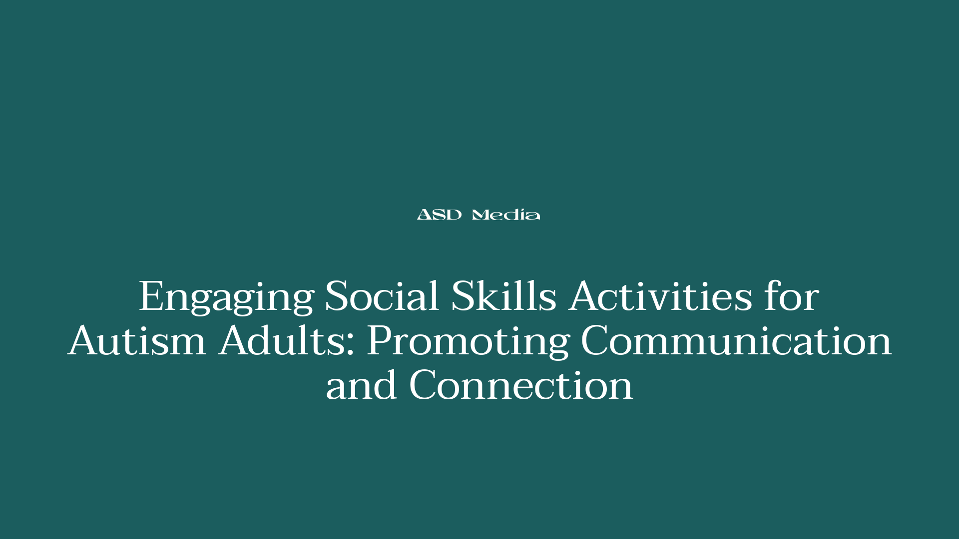 engaging-social-skills-activities-for-autism-adults-promoting