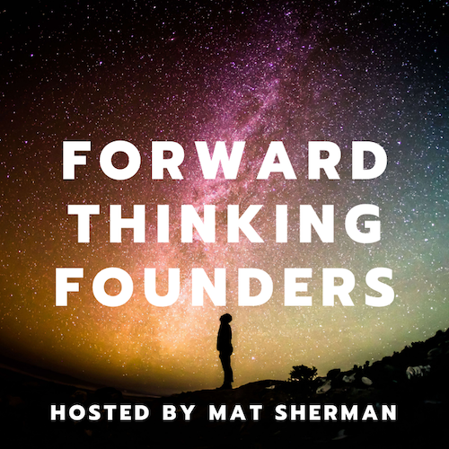 Forward thinking founders