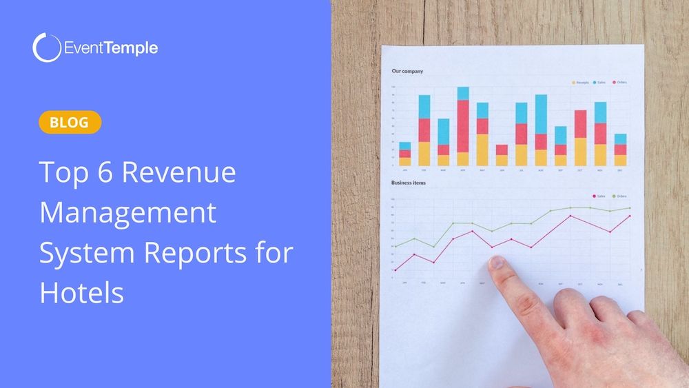 Top 6 Revenue Management System Reports for Hotels - Event Temple