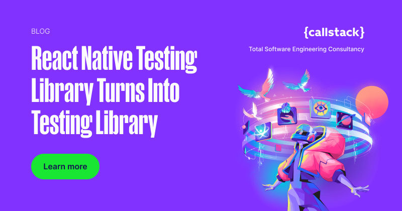 React Native Testing Library Turns Into Testing Library | {callstack}