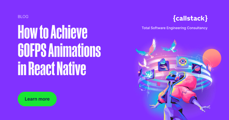 How to Achieve 60FPS Animations in React Native | {callstack}