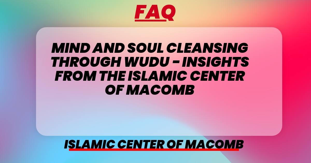 How does Wudu facilitate spiritual and mental purification?