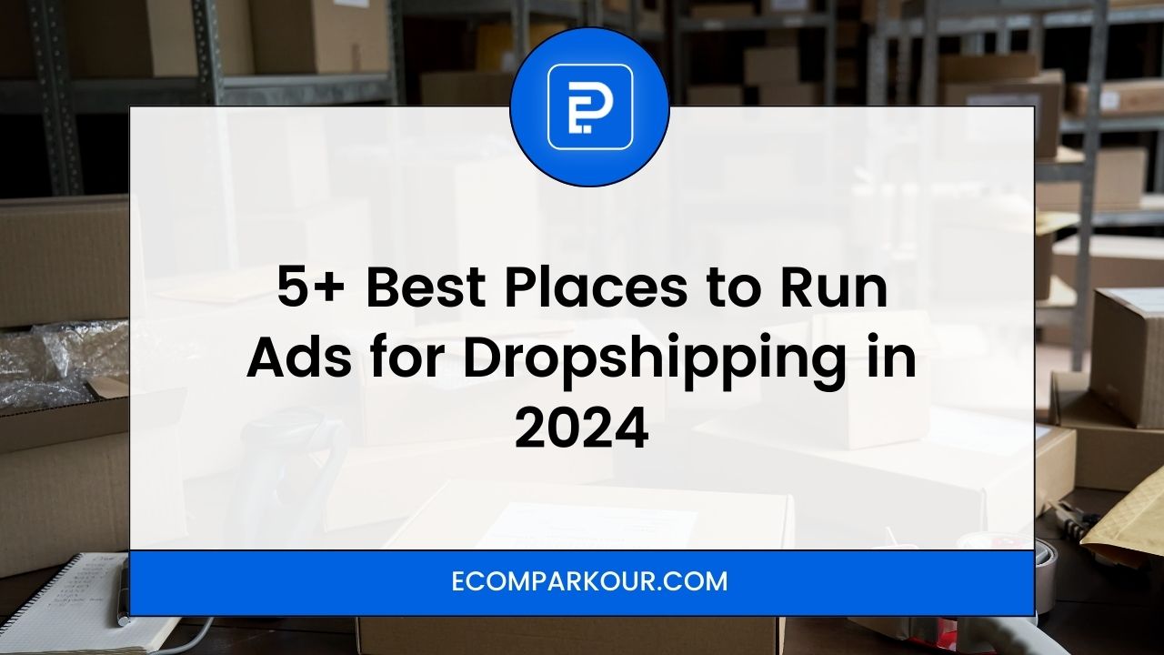 5 Best Places To Run Ads For In 2024 1 