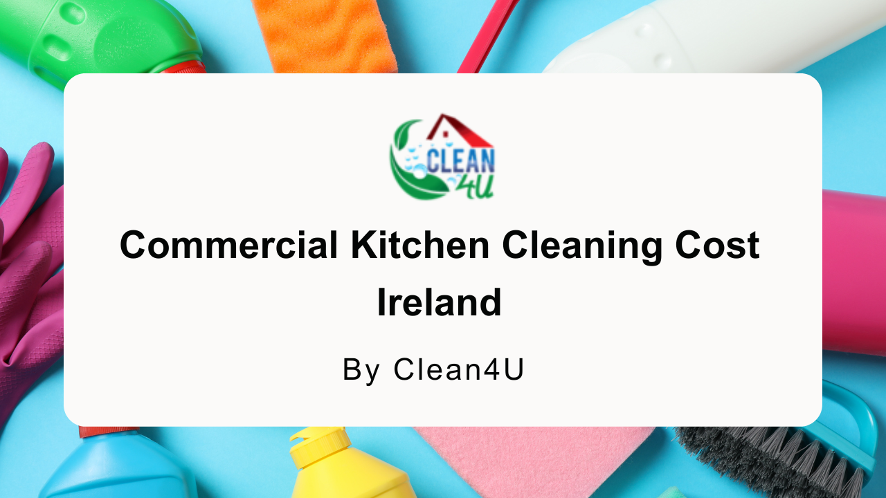 Commercial Kitchen Cleaning Costs in Ireland