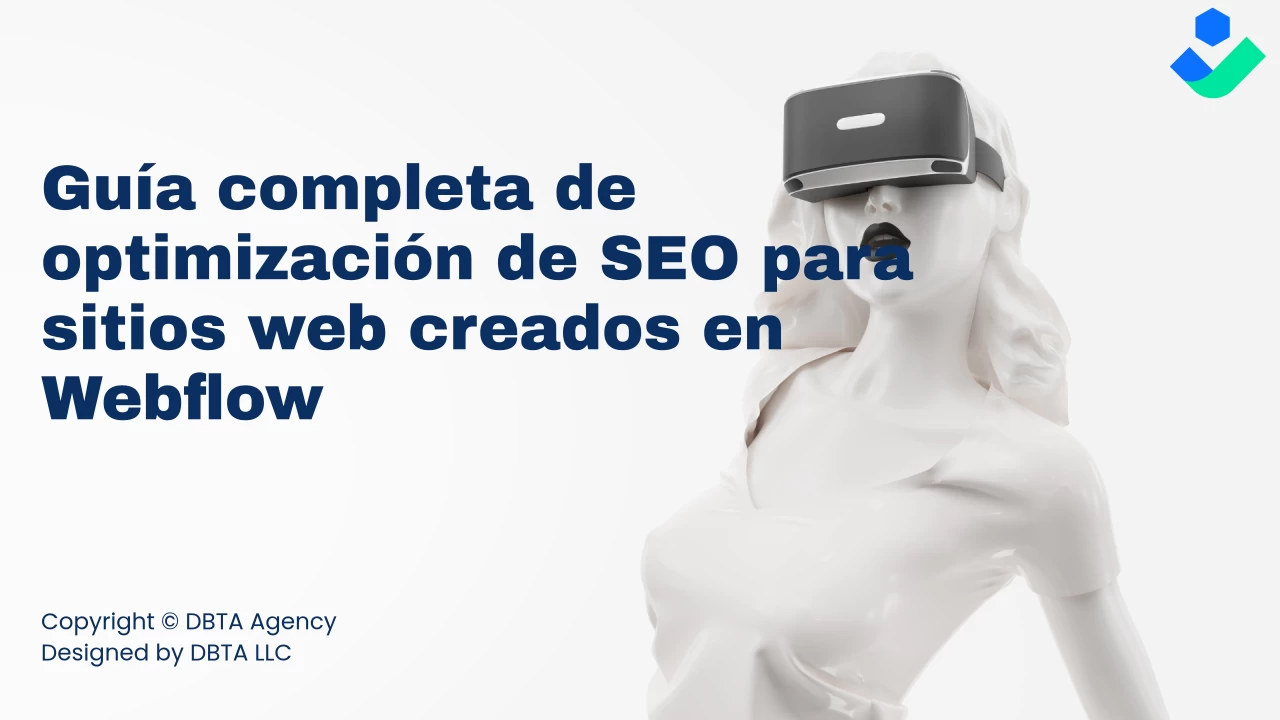 🅜🅐🅨🅞 2024 | Guía completa de optimización de SEO para sitios web creados en Webflow