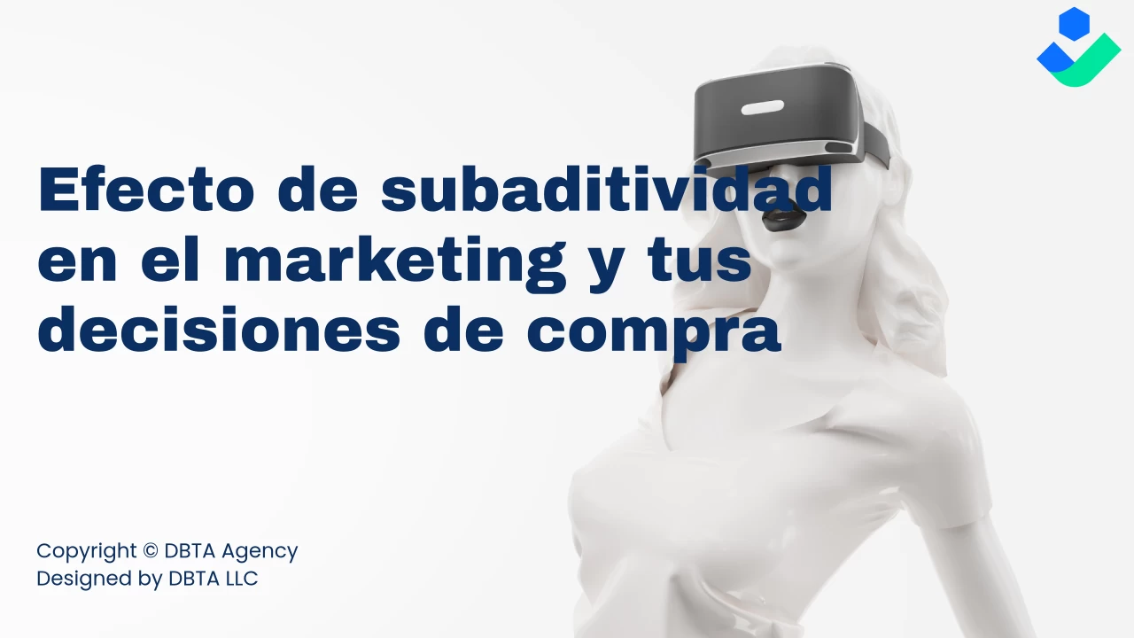 2024 Efecto de subaditividad en el marketing y tus decisiones de compra